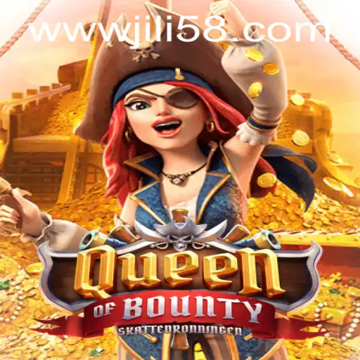 Explore the Thrills of QueenofBounty with JILI58.COM
