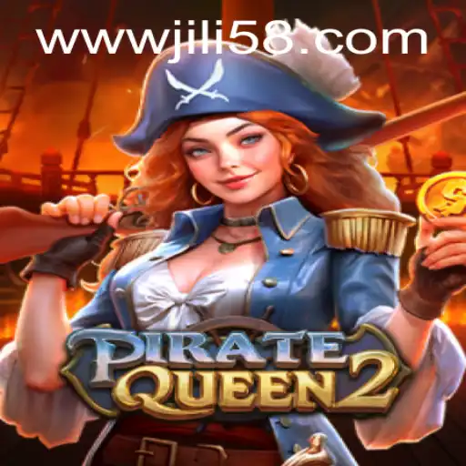 Discover the Exciting World of PirateQueen2 at JILI58.COM